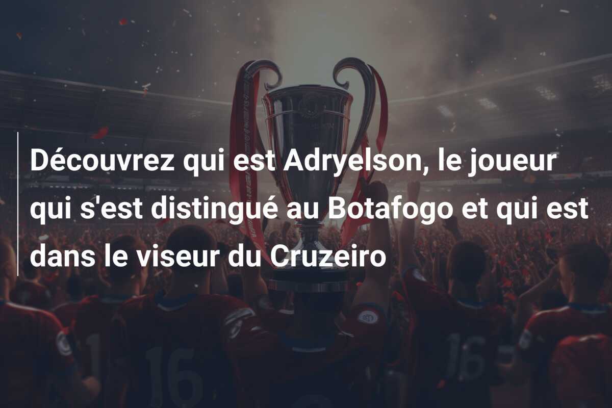 Découvrez qui est Adryelson, le joueur qui s'est distingué au Botafogo et qui est dans le viseur du Cruzeiro