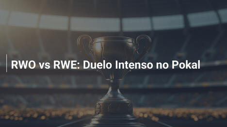 RWO vs RWE: Duelo Intenso no Pokal