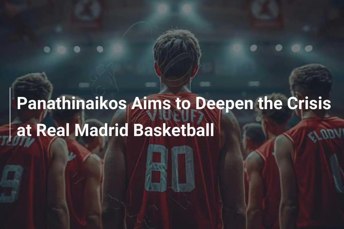 Il Panathinaikos mira ad approfondire la crisi del Real Madrid Basket
