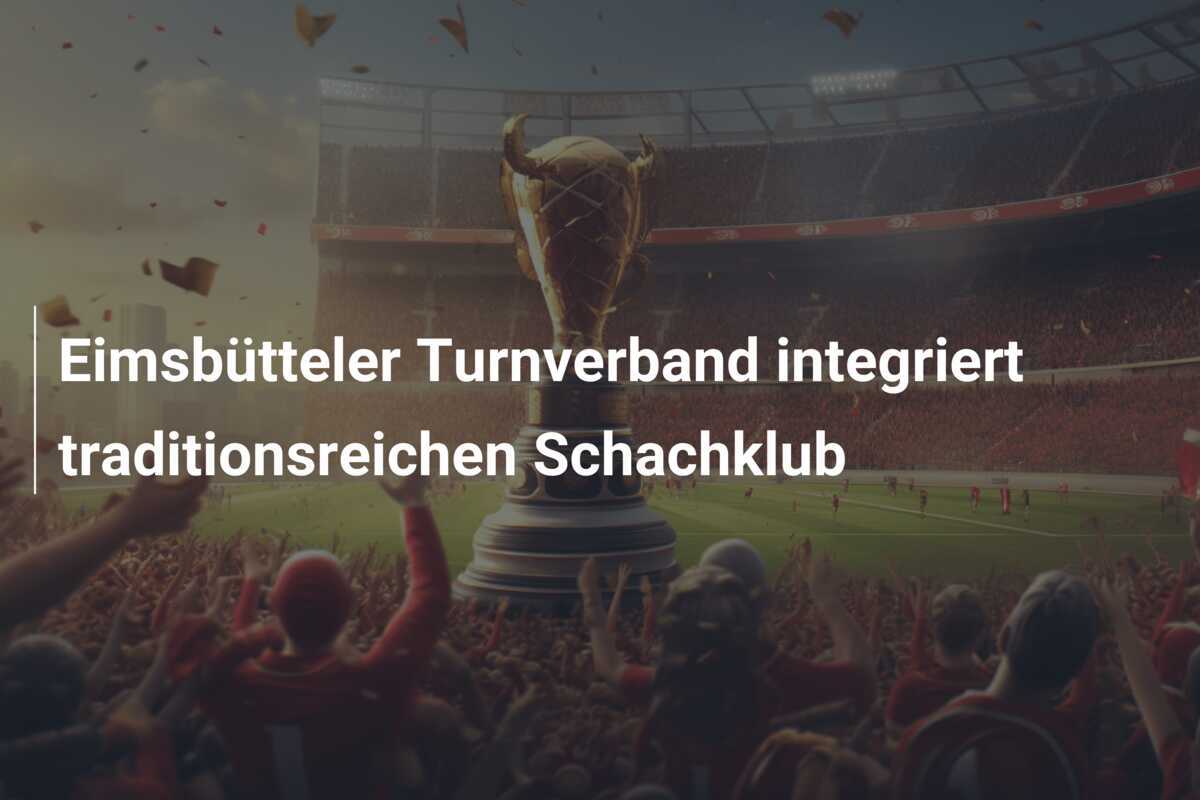 Eimsbütteler Turnverband integriert traditionsreichen Schachklub