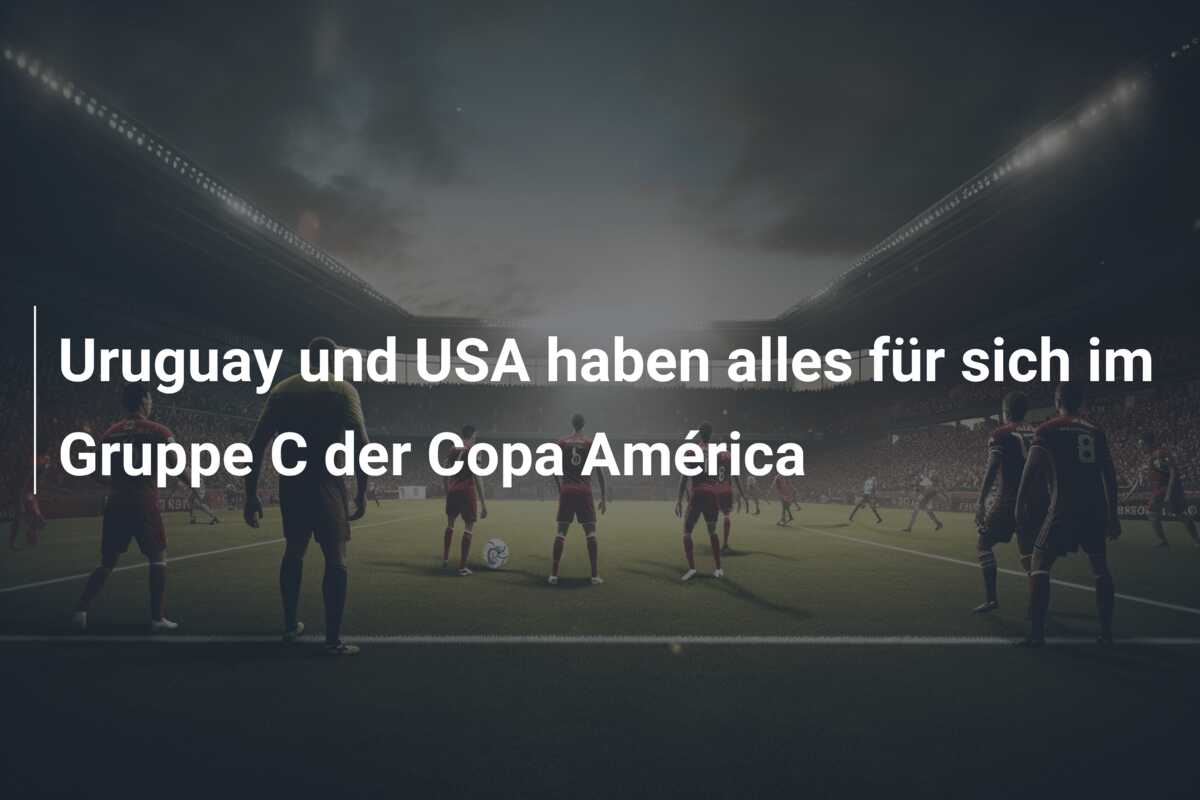 Uruguay und USA haben alles für sich im Gruppe C der Copa América