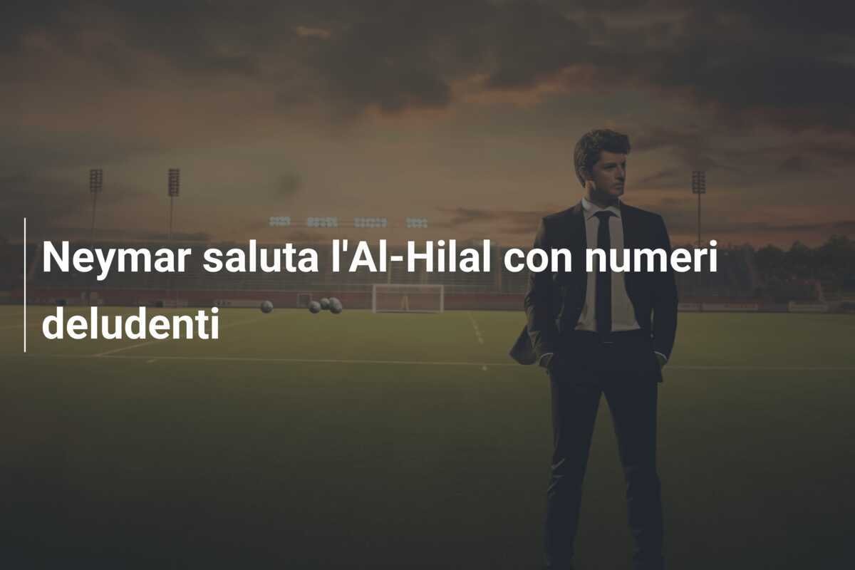 Neymar saluta l'Al-Hilal con numeri deludenti