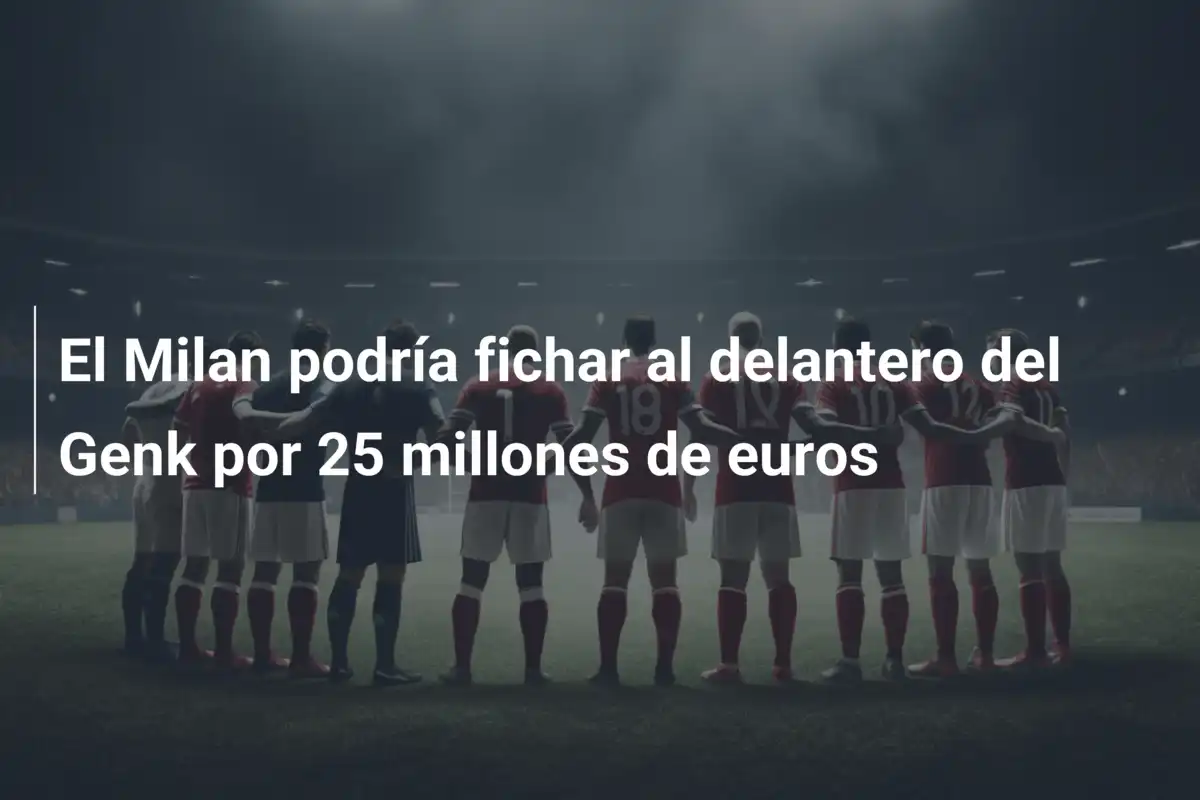 El Milan podría fichar al delantero del Genk por 25 millones de euros
