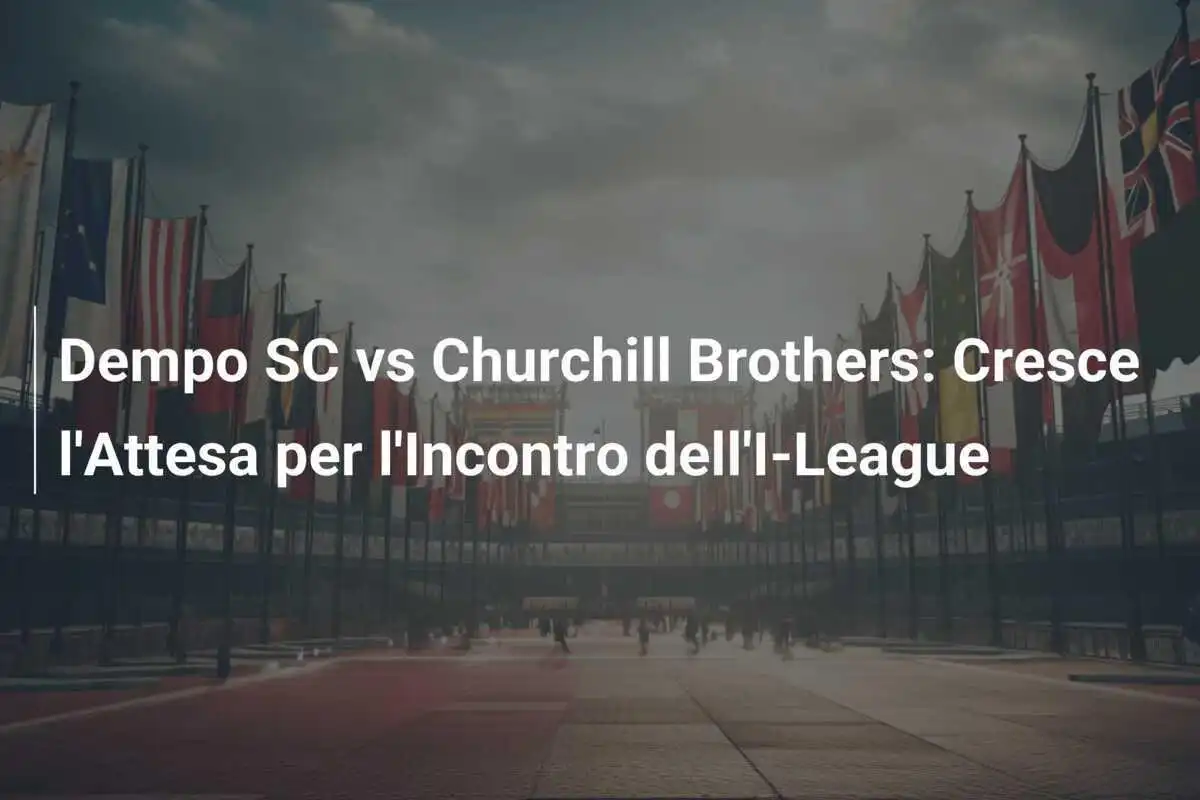 Dempo SC vs Churchill Brothers: Cresce l'Attesa per l'Incontro dell'I-League