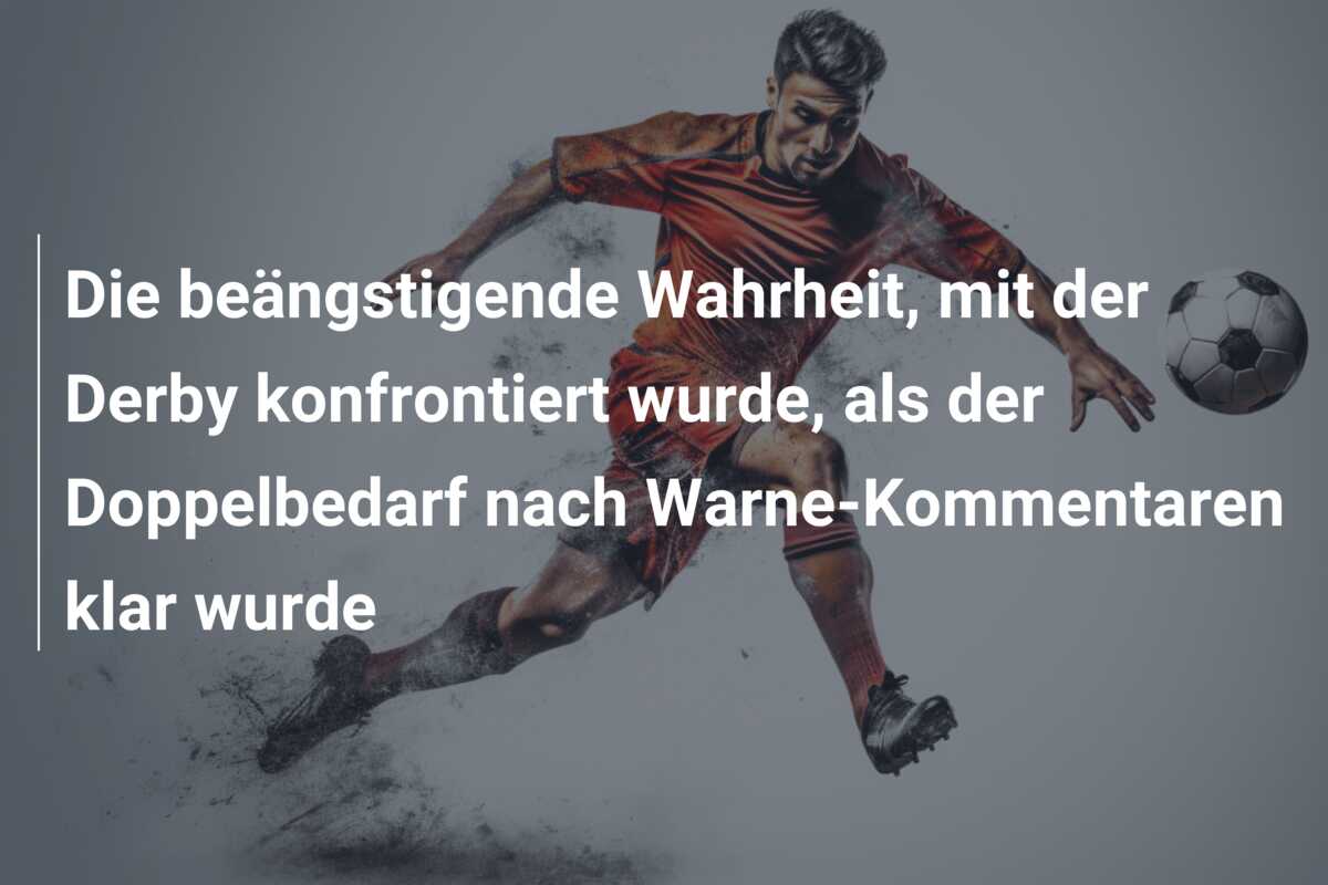 Die beängstigende Wahrheit, mit der Derby konfrontiert wurde, als der Doppelbedarf nach Warne-Kommentaren klar wurde