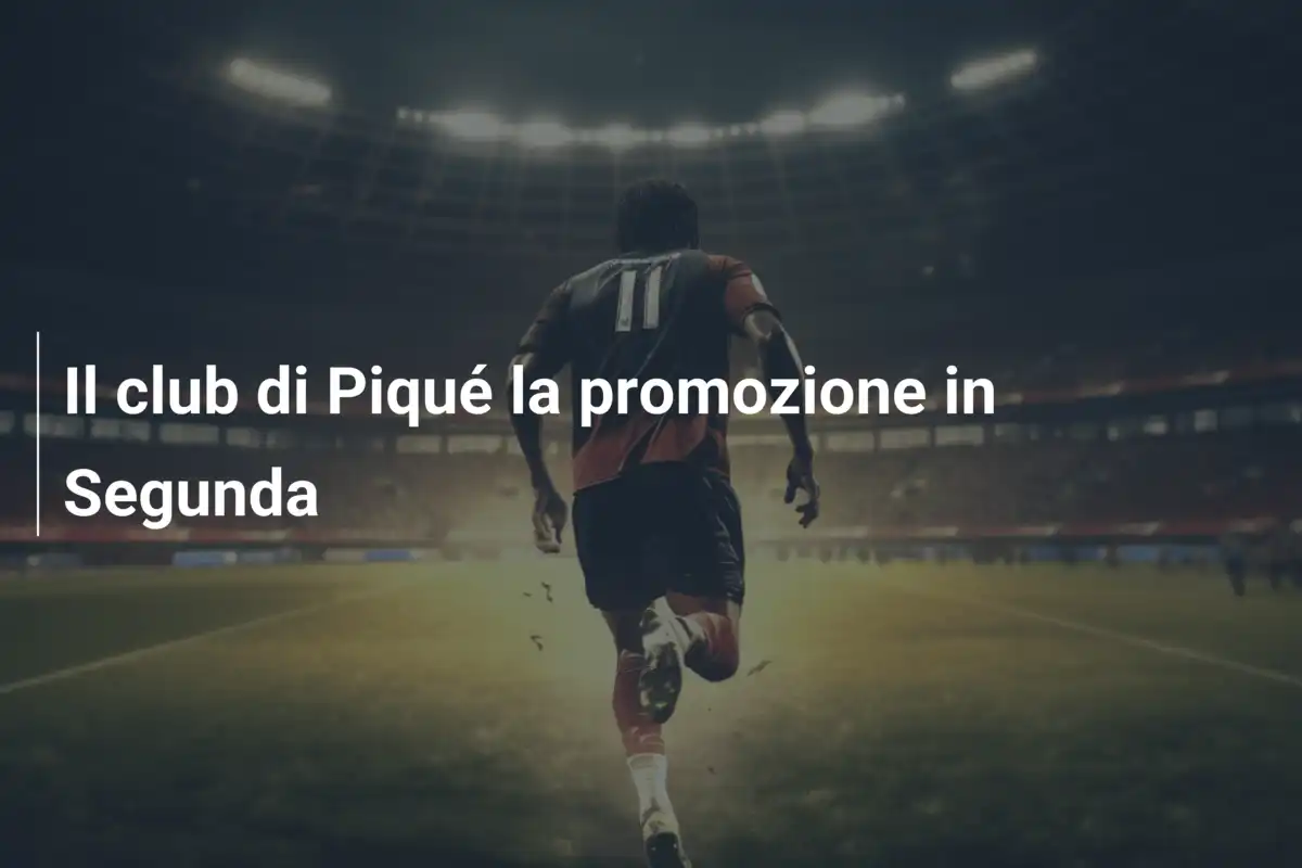 Il club di Piqué la promozione in Segunda