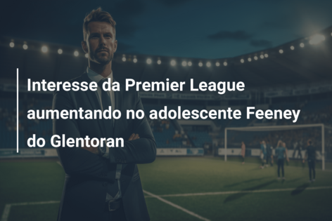 Interesse da Premier League aumentando no adolescente Feeney do Glentoran