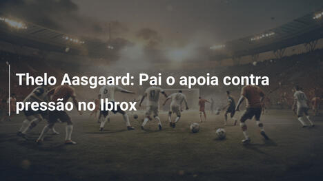 Thelo Aasgaard: Pai o apoia contra pressão no Ibrox