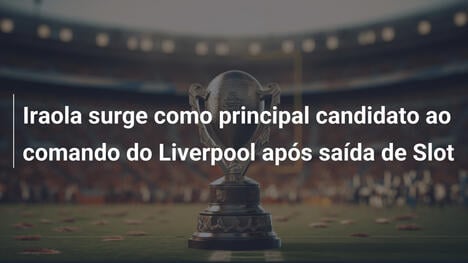Iraola surge como principal candidato ao comando do Liverpool após saída de Slot