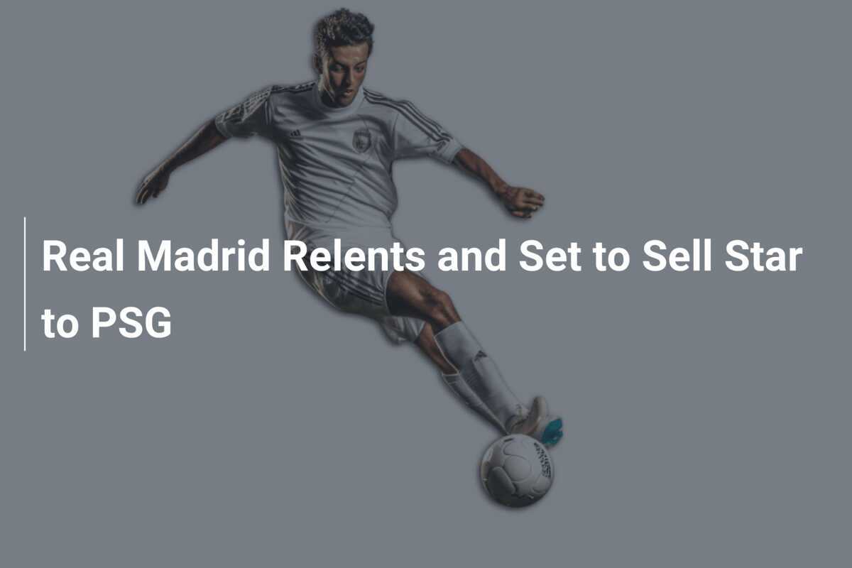 Shocking Transfer Twist: Real Madrid Set to Offload Superstar to PSG in Blockbuster Deal
