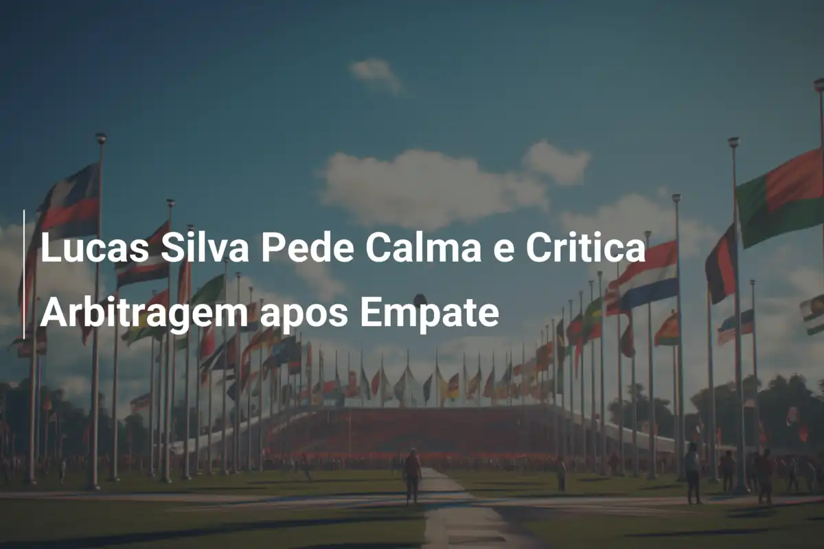 Lucas Silva Pede Calma e Critica Arbitragem apos Empate