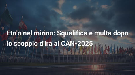 Eto'o nel mirino: Squalifica e multa dopo lo scoppio d'ira al CAN-2025