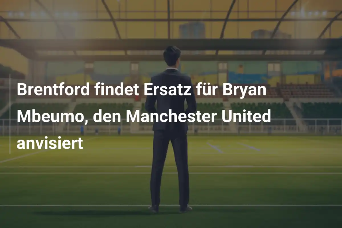 Brentford findet Ersatz für Bryan Mbeumo, den Manchester United anvisiert
