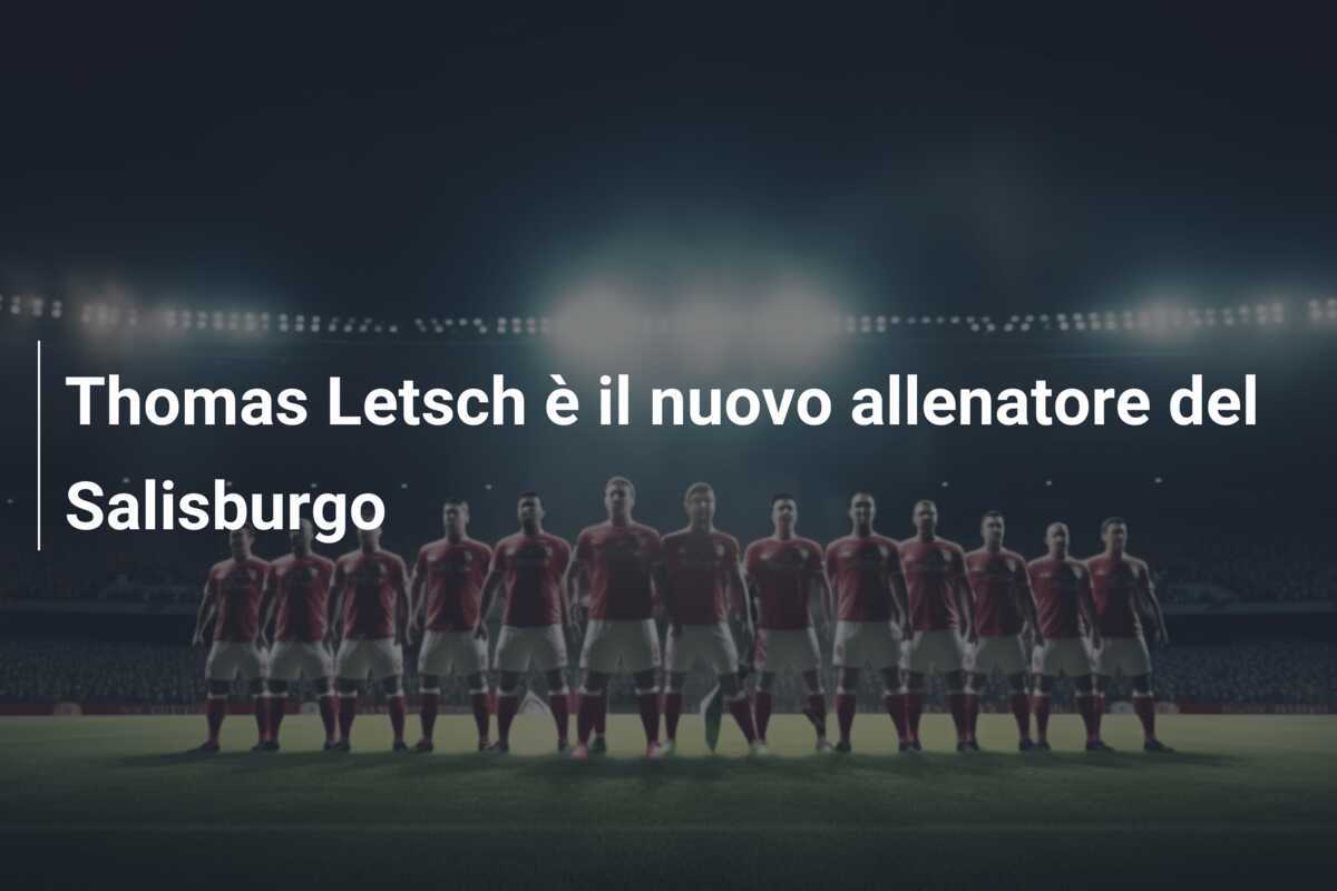 Thomas Letsch è il nuovo allenatore del Salisburgo