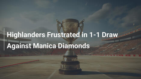 Highlanders Frustrati nel Pareggio 1-1 con Manica Diamonds
