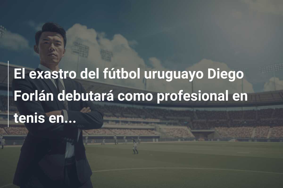 El exastro del fútbol uruguayo Diego Forlán debutará como profesional en tenis en...
