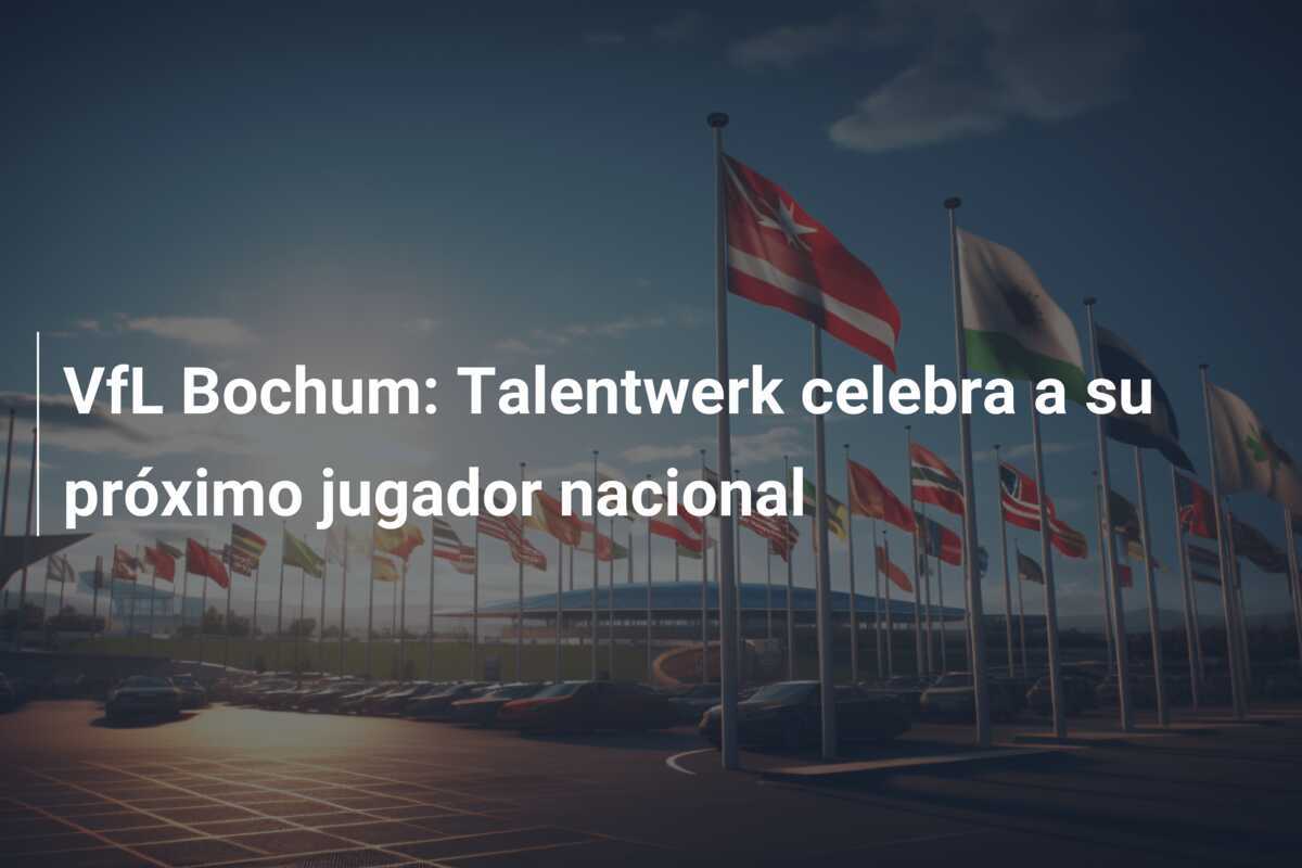 VfL Bochum: Talentwerk celebra a su próximo jugador nacional