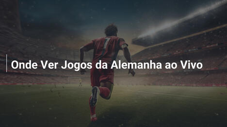 Onde Ver Jogos da Alemanha ao Vivo