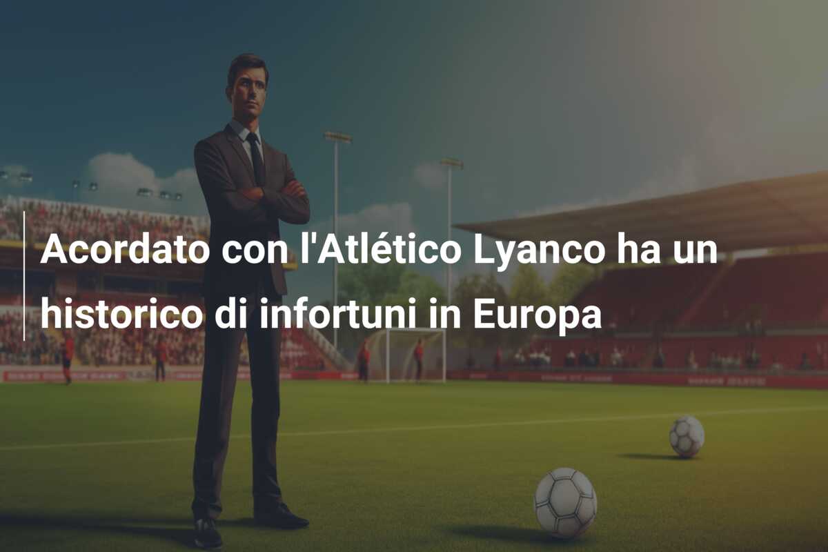 Acordato con l’Atlético Lyanco ha un historico di infortuni in Europa