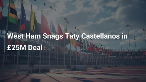 West Ham ingaggia Taty Castellanos per 25 milioni