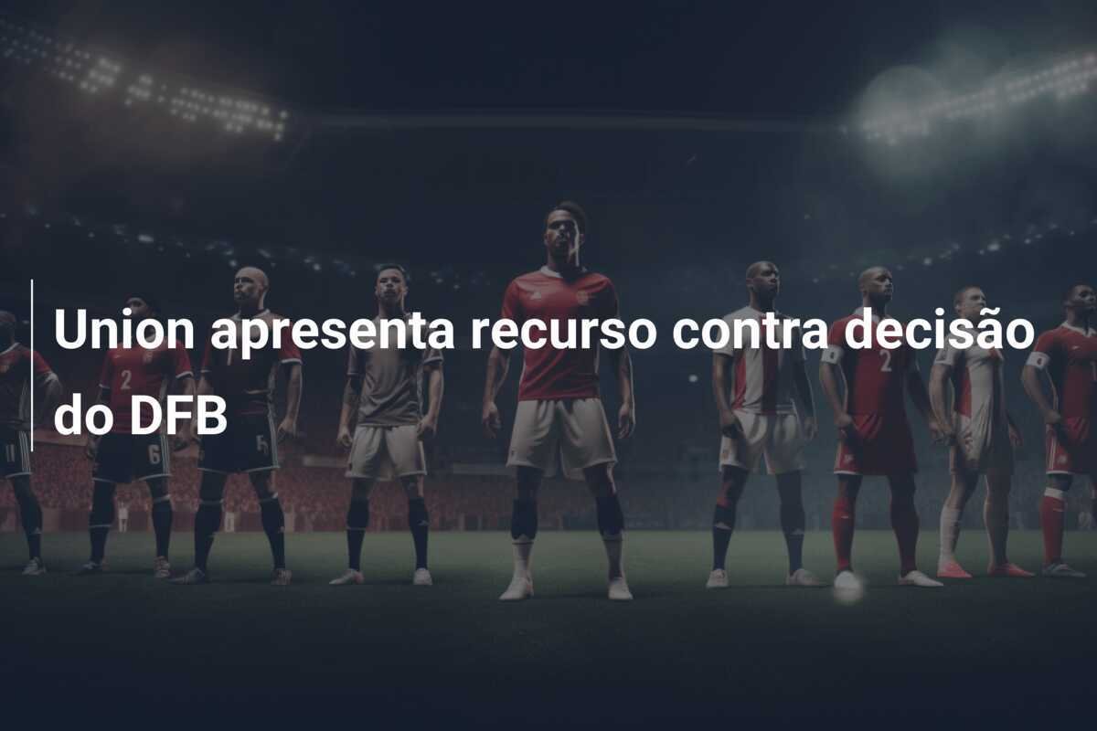 Union apresenta recurso contra decisão do DFB