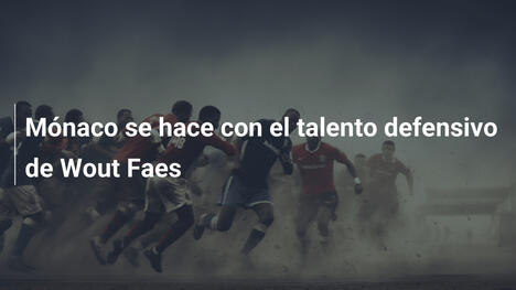 Mónaco se hace con el talento defensivo de Wout Faes