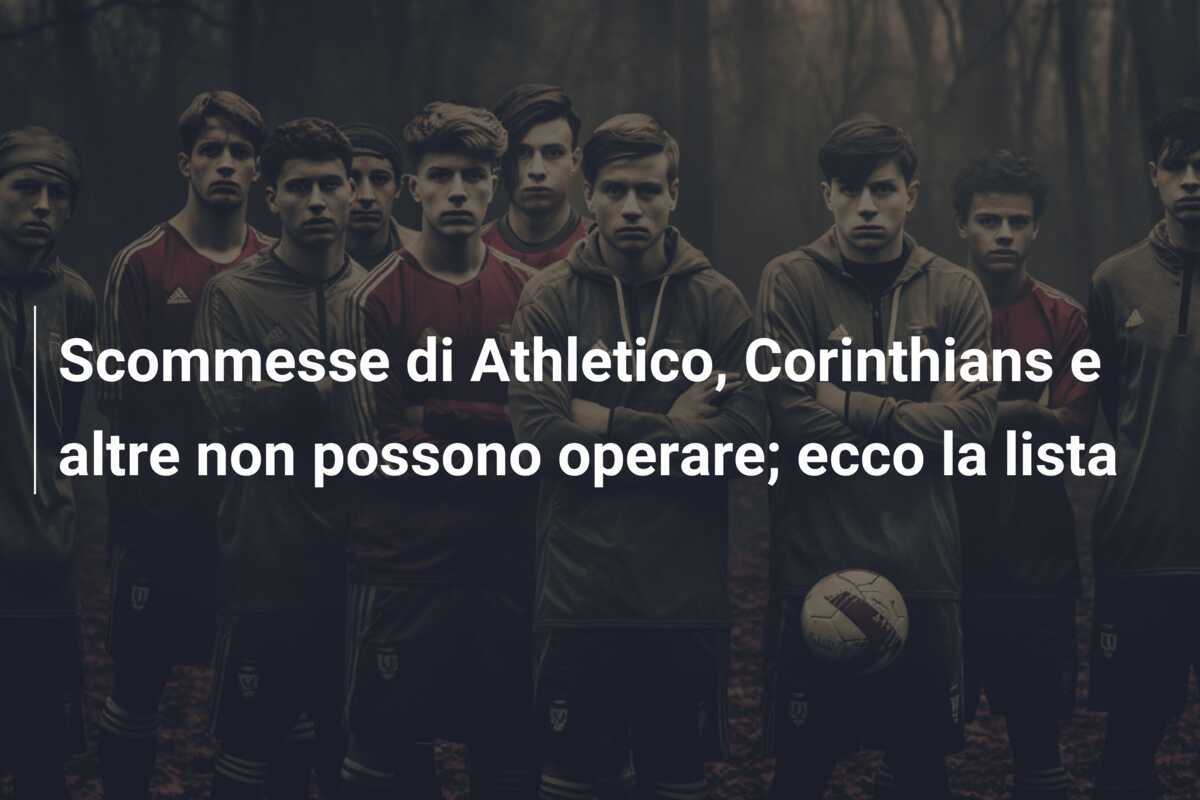 Scommesse di Athletico, Corinthians e altre non possono operare; ecco la lista