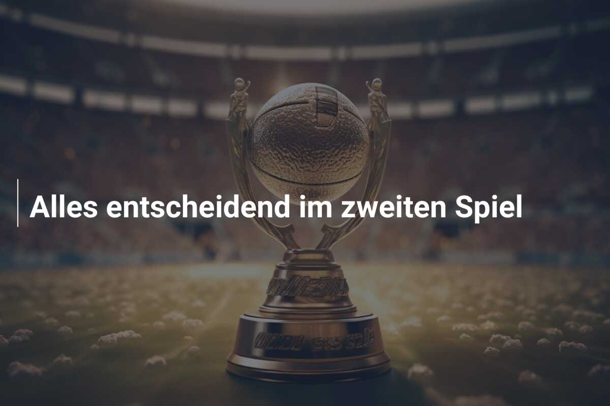 Alles entscheidend im zweiten Spiel