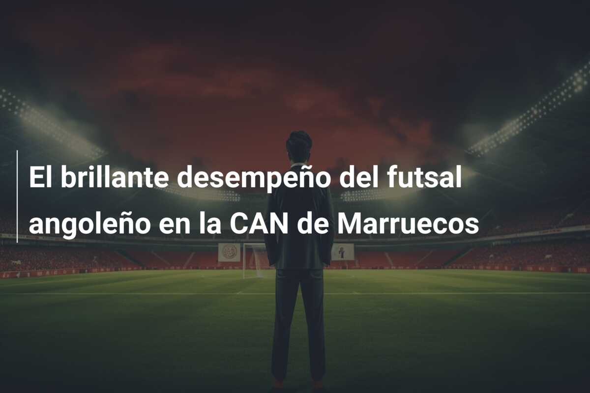 El brillante desempeño del futsal angoleño en la CAN de Marruecos