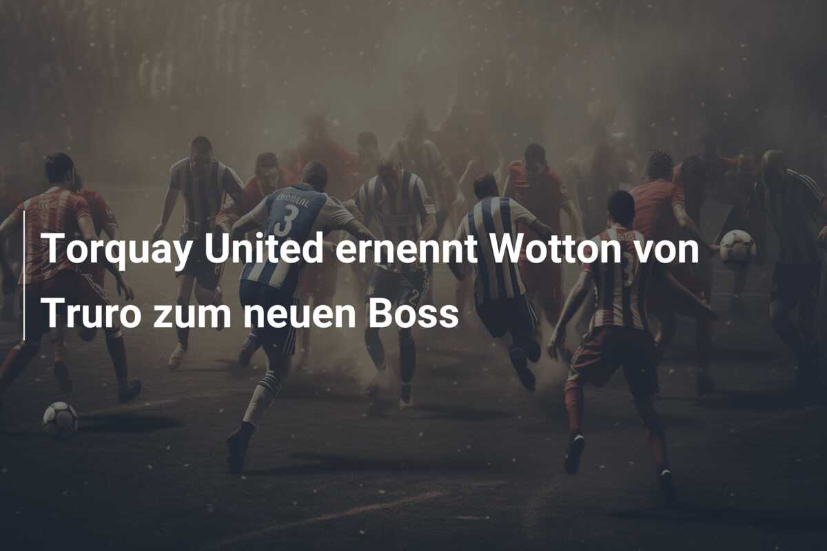 Torquay United ernennt Wotton von Truro zum neuen Boss