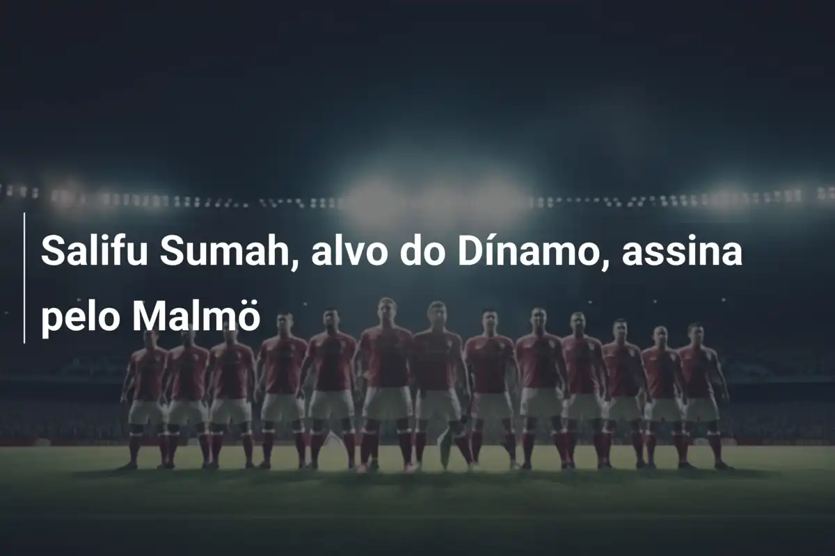 Salifu Sumah, alvo do Dínamo, assina pelo Malmö