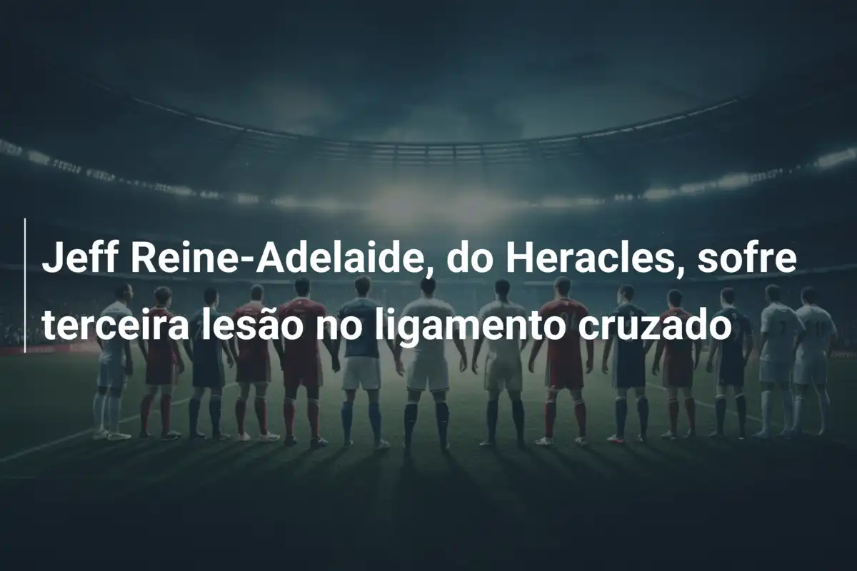 Jeff Reine-Adelaide, do Heracles, sofre terceira lesão no ligamento cruzado