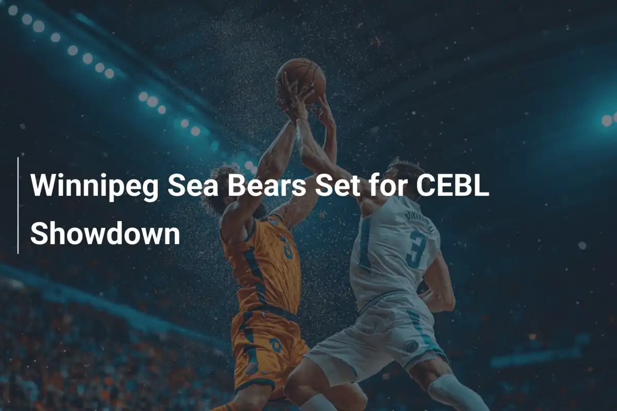 Winnipeg Sea Bears bereit für CEBL-Showdown