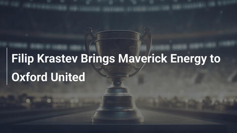 Filip Krastev bringt Maverick-Flair zu Oxford United