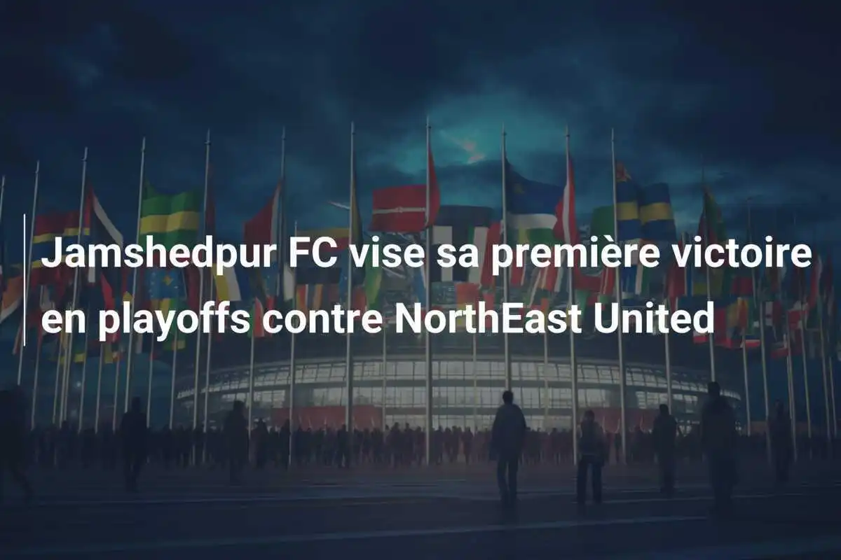Jamshedpur FC vise sa première victoire en playoffs contre NorthEast United