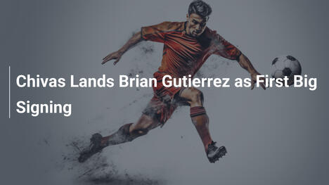 Chivas ingaggia Brian Gutierrez come primo grande acquisto