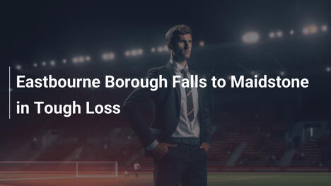 Eastbourne Borough Thua Lợi Hại Trước Maidstone