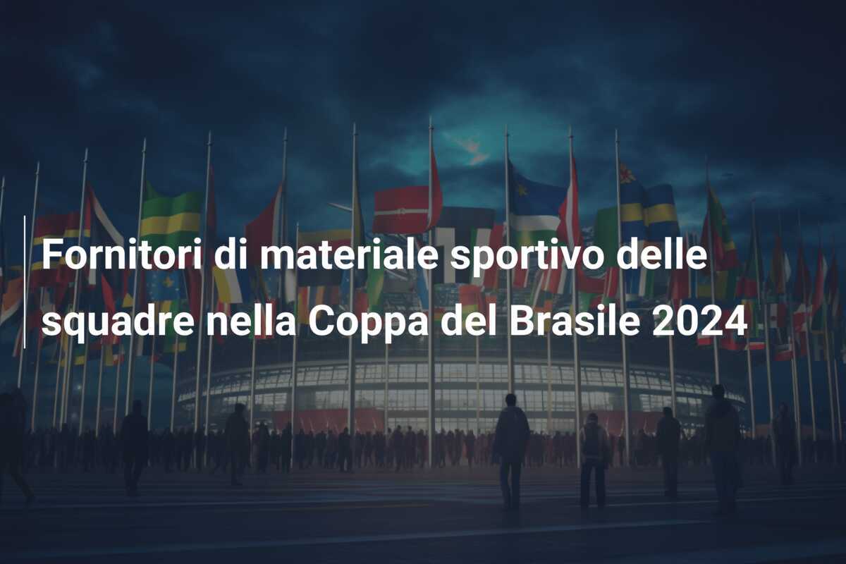 Fornitori di materiale sportivo delle squadre nella Coppa del Brasile 2024