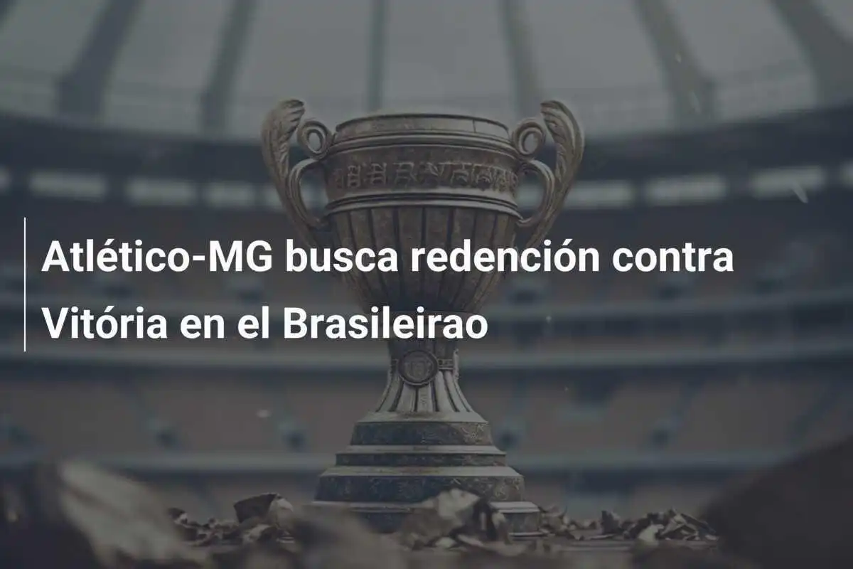 Atlético-MG busca redención contra Vitória en el Brasileirao