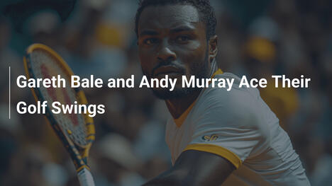 Gareth Bale und Andy Murray glänzen beim Golf