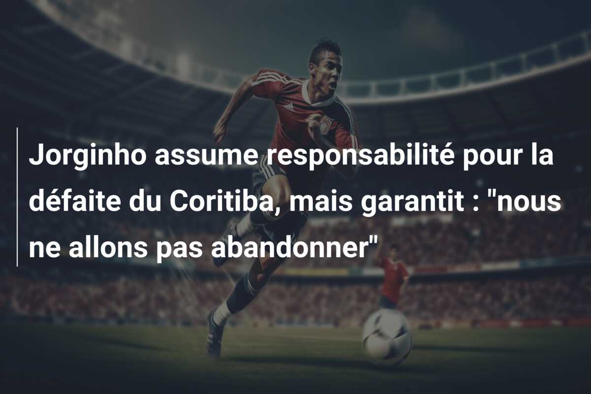 Jorginho assume responsabilité pour la défaite du Coritiba, mais garantit : “nous ne allons pas abandonner”