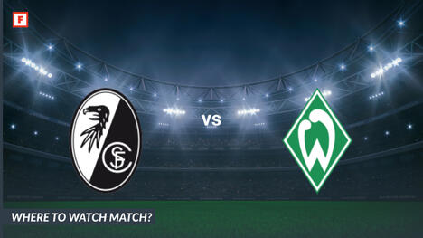 ดู ไฟร์บวร์ก - Werder Bremen: ได้ที่ไหน ช่องทีวีและเวลาเริ่ม