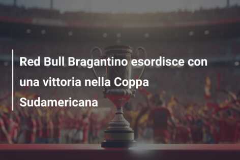 Red Bull Bragantino esordisce con una vittoria nella Coppa Sudamericana