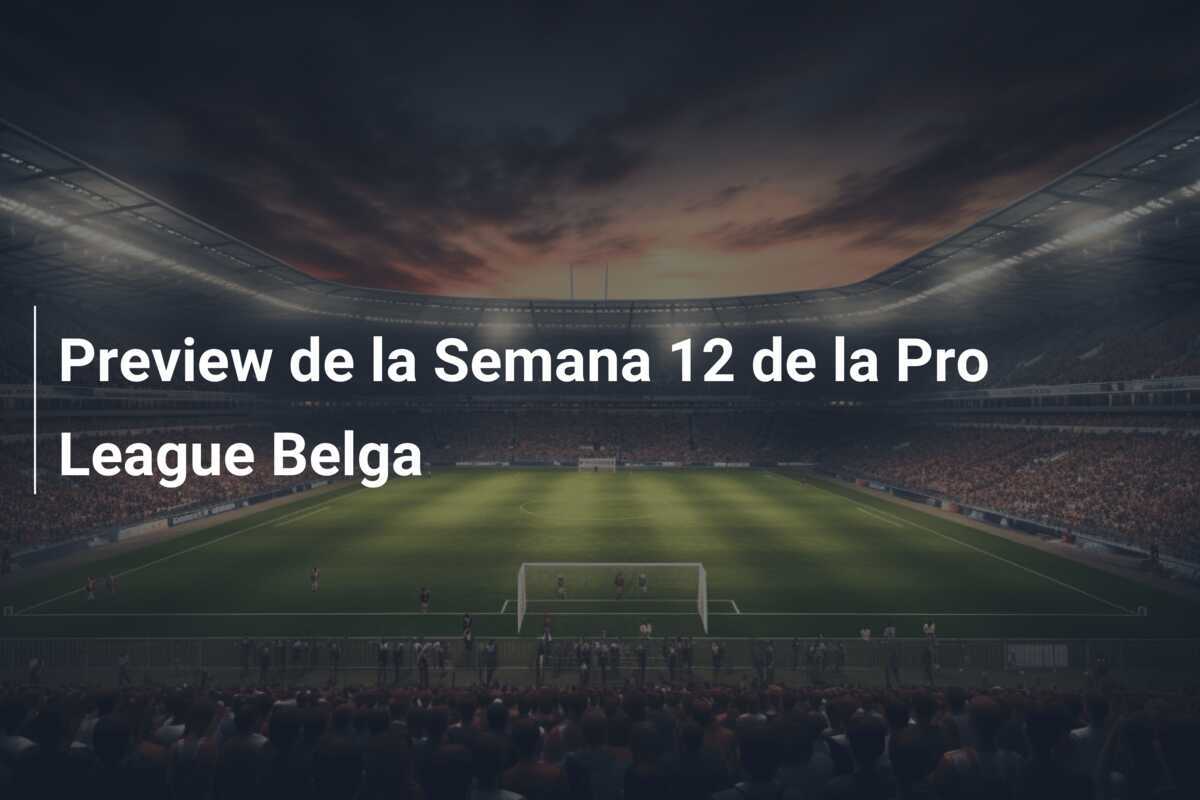 Preview de la Semana 12 de la Pro League Belga