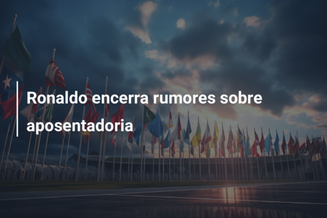 Ronaldo encerra rumores sobre aposentadoria