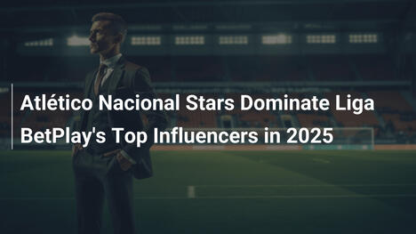 Le Stelle di Atlético Nacional Brillano nella Liga BetPlay 2025