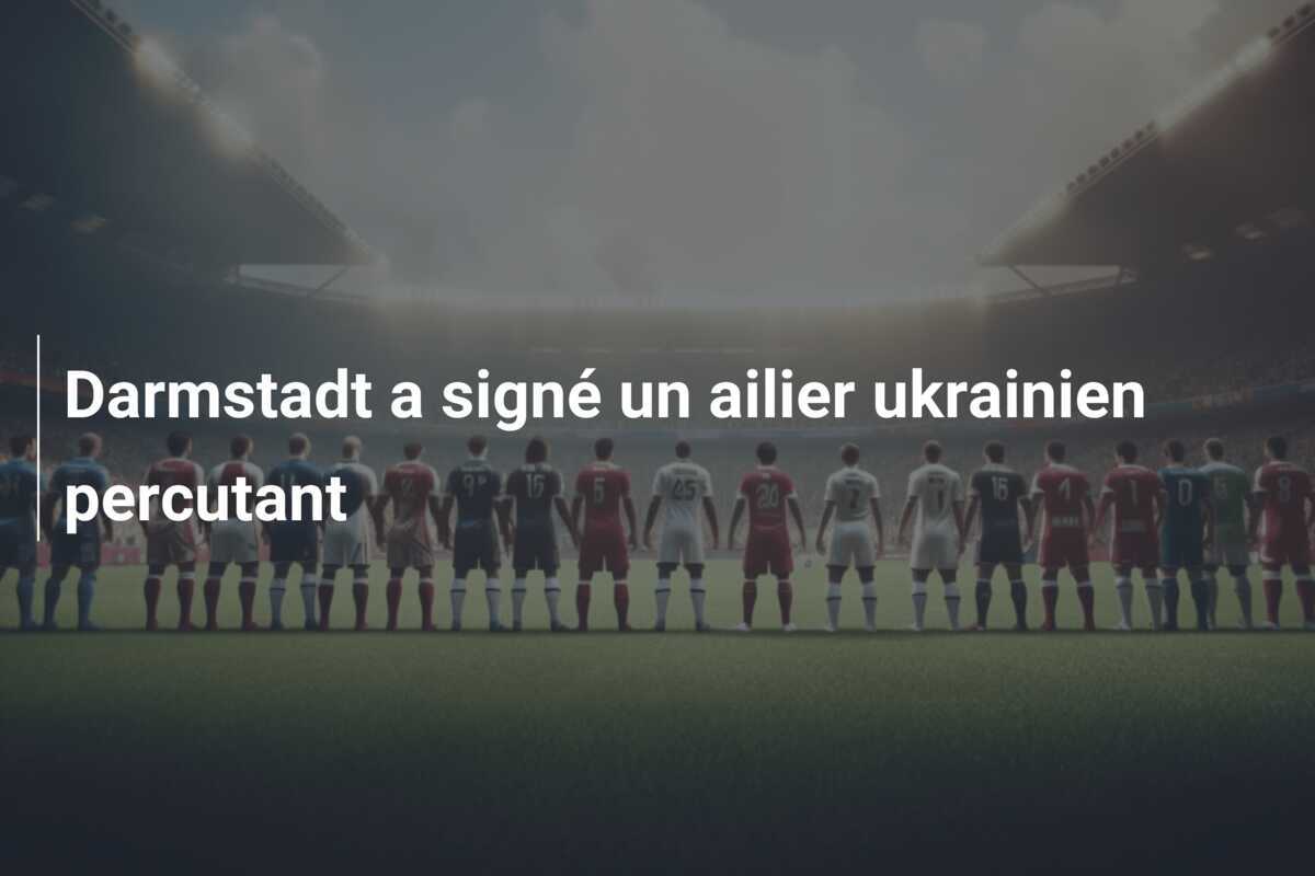 Darmstadt a signé un ailier ukrainien percutant