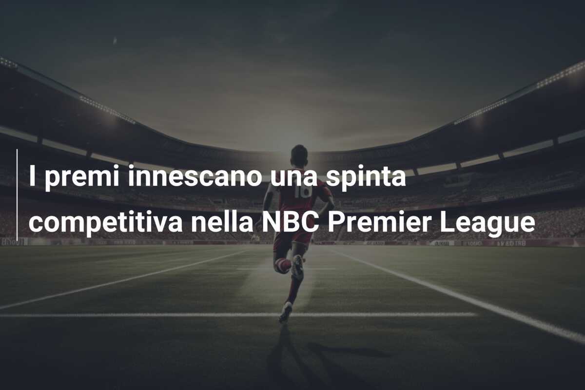I premi innescano una spinta competitiva nella NBC Premier League
