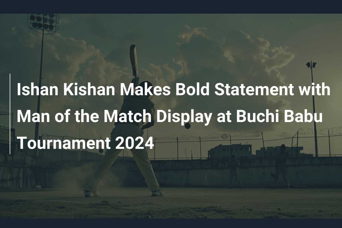 Ishan Kishan Makes Bold Statement with Man of the Match Display at