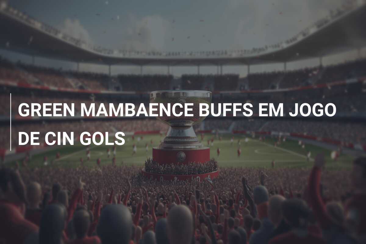 GREEN MAMBAENCE BUFFS EM JOGO DE CIN GOLS